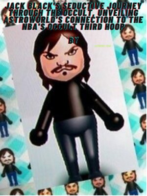 cover image of Jack Black's Seductive Journey Through the Occult, Unveiling Astroworld's connection to the NBA's occult Third Hoop